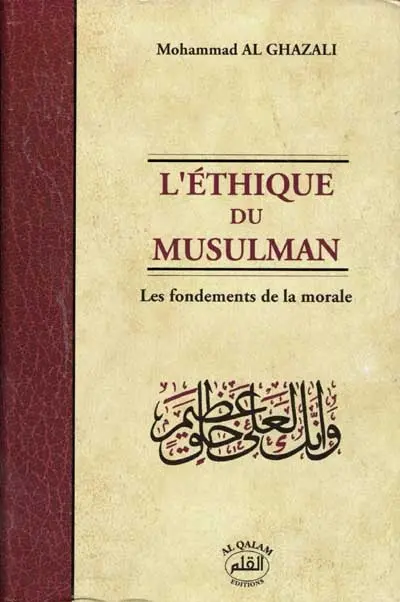 L'éthique du musulman : les fondements de la morale