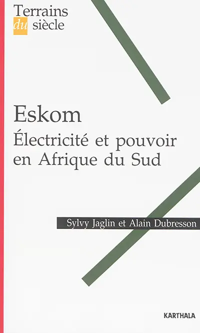 Eskom : électricité et pouvoir en Afrique du Sud