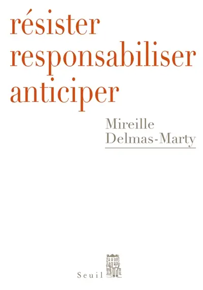 Résister, responsabiliser, anticiper ou Comment humaniser la mondialisation