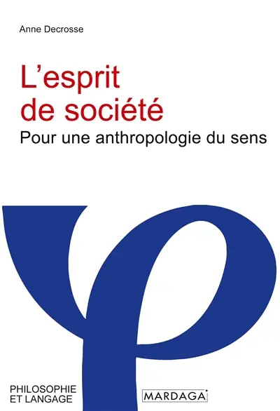 L'esprit de société : Pour une anthropologie du sens