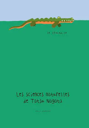 Les sciences naturelles de Tatsu Nagata. Le crocodile