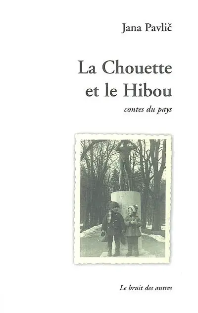 La chouette et le hibou : contes du pays