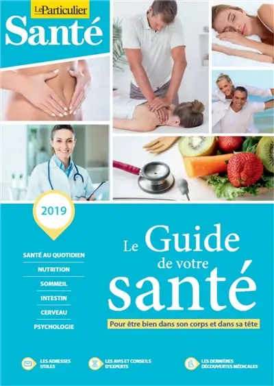 Le guide de votre santé : pour être bien dans son corps et dans sa tête : 2019