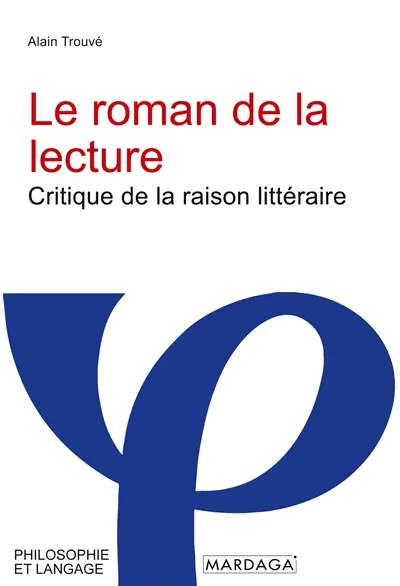 Le roman de la lecture : Critique de la raison littéraire