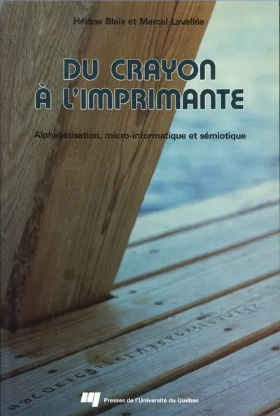 Du crayon à l'imprimante : alphabétisation, micro-informatique et sémiotique