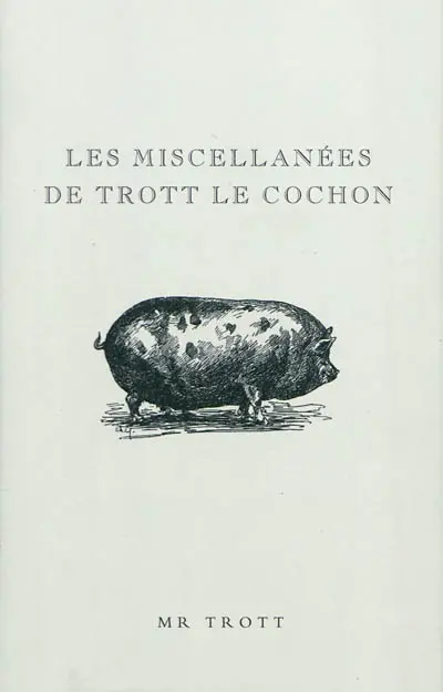 Les miscellanées de Trott le cochon