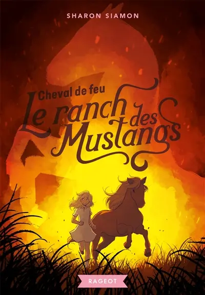 Le ranch des Mustangs. Vol. 2. Cheval de feu