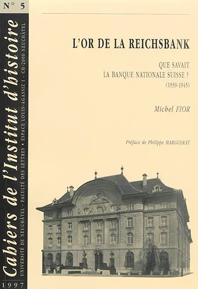 L'or de la Reichsbank : que savait la Banque nationale suisse ? (1939-1945)