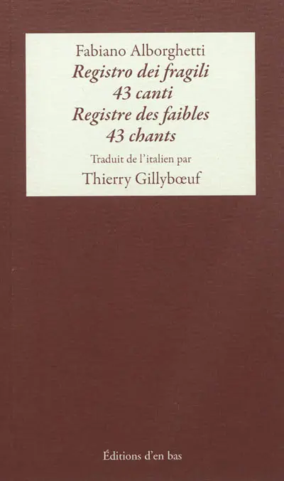 Registro dei fragili : 43 canti. Registre des faibles : 43 chants
