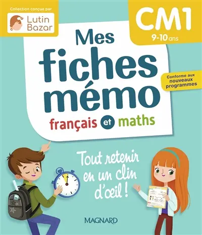 Mes fiches mémo : français et maths, CM1, 9-10 ans, tout retenir en un clin d'oeil ! : conforme aux nouveaux programmes