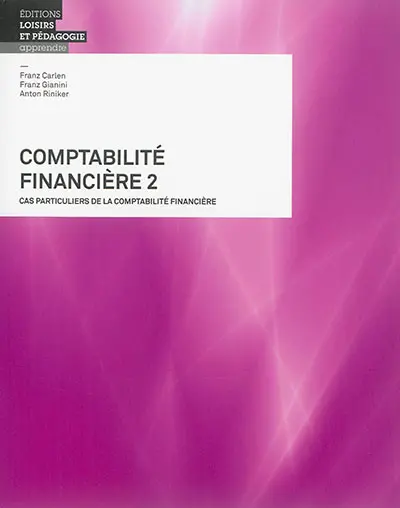 Comptabilité financière. Vol. 2. Cas particuliers de la comptabilité financière