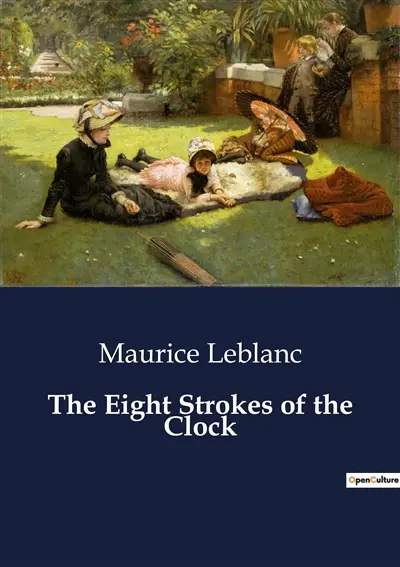 The Eight Strokes of the Clock : The Mysterious Clock and the Hidden Truth
