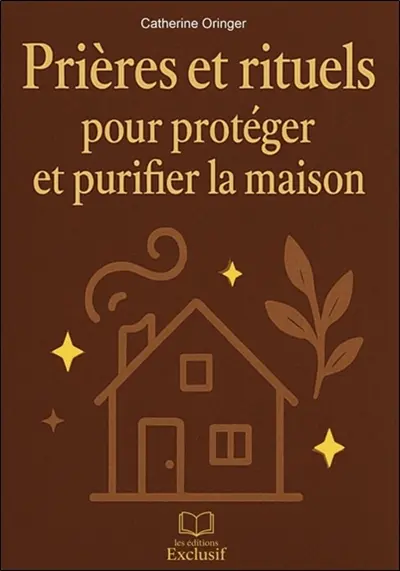 Prières et rituels pour protéger et purifier la maison