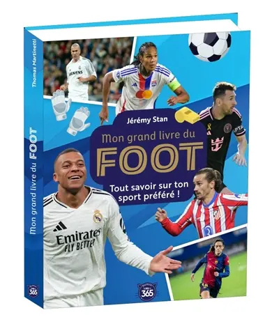 Mon grand livre du foot : tout savoir sur ton sport préféré !