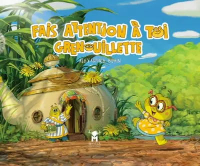 Fais attention à toi Grenouillette