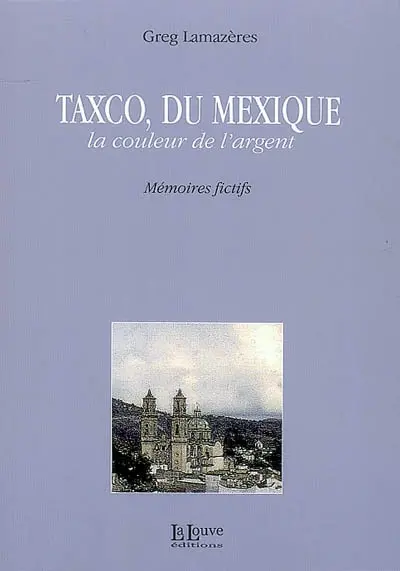 Taxco, du Mexique : la couleur de l'argent