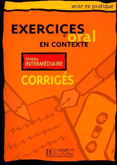 Exercices d'oral en contexte, niveau intermédiaire : corrigés