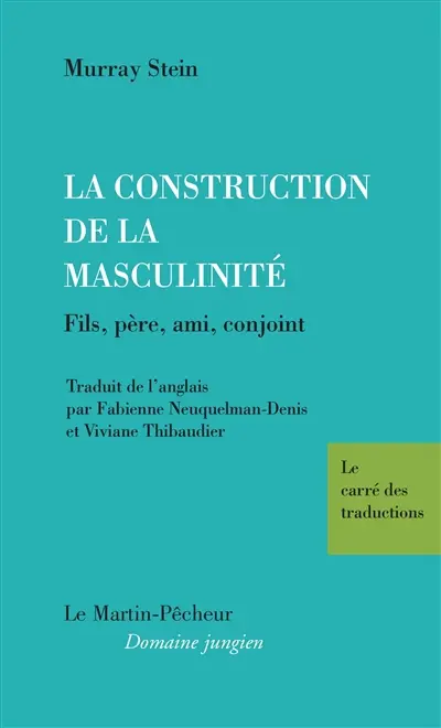 La construction de la masculinité : fils, père, ami, conjoint