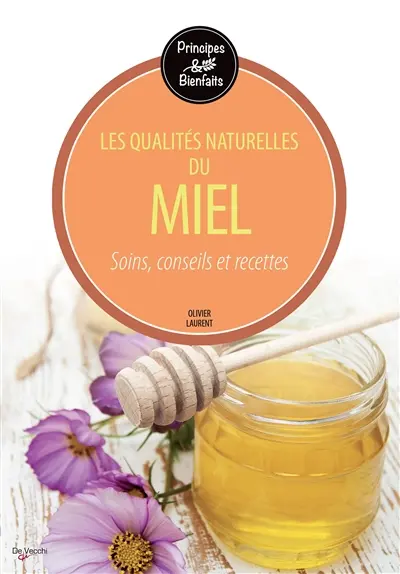 Les qualités naturelles du miel : soins, conseils et recettes