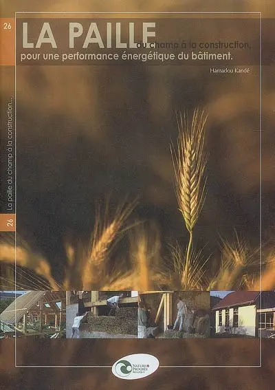 La paille, du champ à la construction : pour une performance énergétique du bâtiment