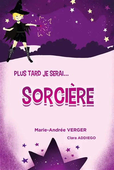 Plus tard je serai.... Sorcière