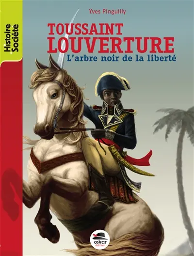 Toussaint Louverture : l'arbre noir de la liberté