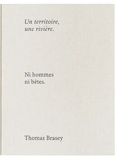 Un territoire, une rivière : ni hommes ni bêtes