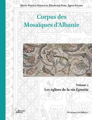 Corpus des mosaïques d'Albanie. Vol. 2. Les églises de la via Egnatia