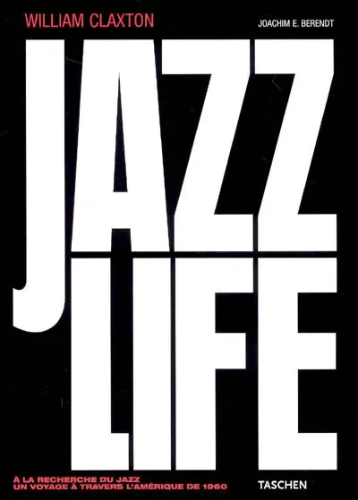 Jazz life : à la recherche du jazz, un voyage dans l'Amérique de 1960