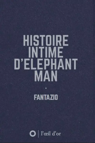 Histoire intime d'Elephant man