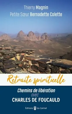 Chemins de libération avec Charles de Foucauld