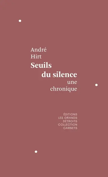 Seuils du silence : une chronique