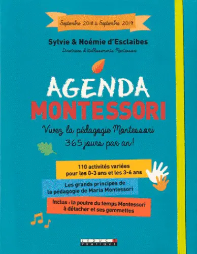 Agenda Montessori : vivez la pédagogie Montessori 365 jours par an ! : septembre 2018 à septembre 2019