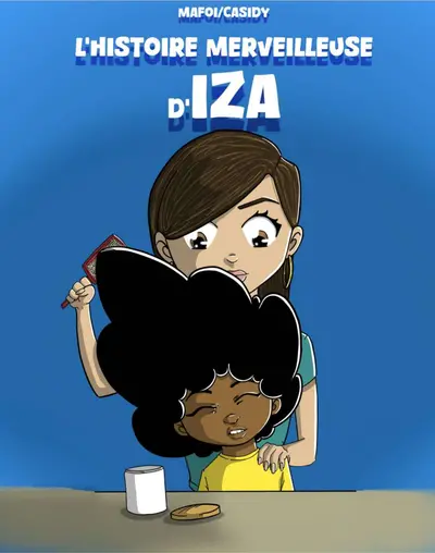 L'histoire merveilleuse d'Iza : des cheveux comme les miens