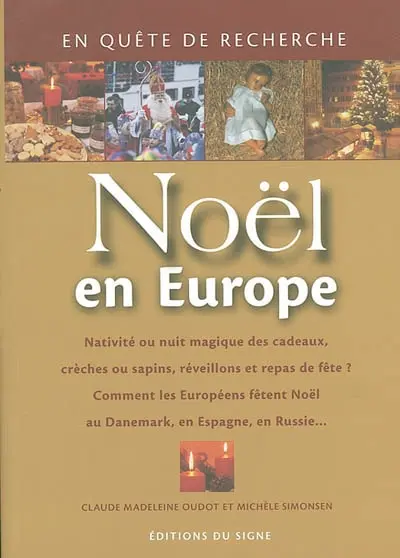 Noël en Europe : nativité ou nuit magique des cadeaux, crèches ou sapins, réveillons et repas de fête ? comment les Européens fêtent Noël au Danemark, en Espagne, en Russie...