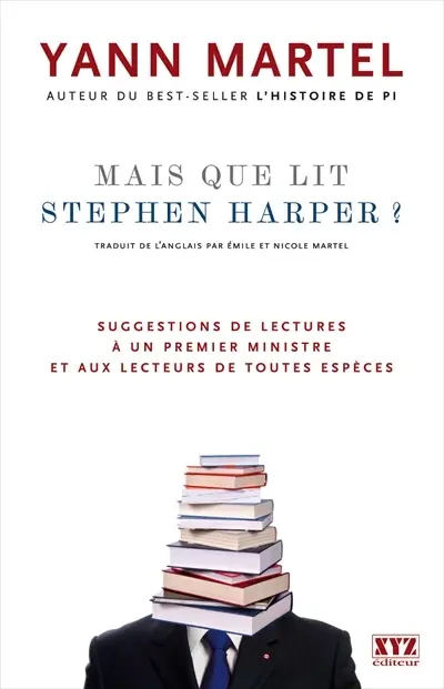 Mais que lit Stephen Harper ? : Suggestions de lectures à un premier ministre et aux lecteurs de toutes espèces