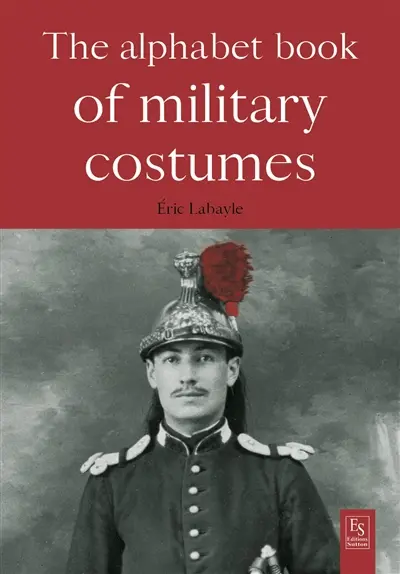 The alphabet book of miltary costumes