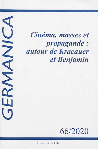 Germanica, n° 66. Cinéma, masses et propagande : autour de Kracauer et Benjamin