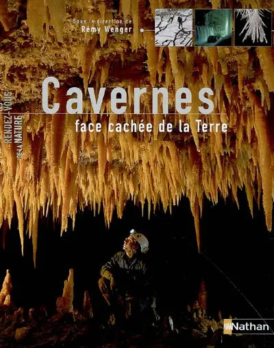 Cavernes : face cachée de la Terre