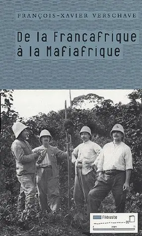 De la Françafrique à la mafiafrique