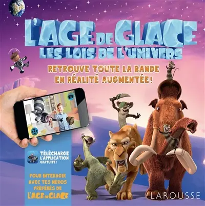 L'âge de glace, les lois de l'univers : réveille la horde ! : retrouve toute la bande en réalité augmentée !