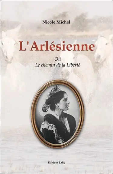 L'Arlésienne ou Le chemin de la liberté