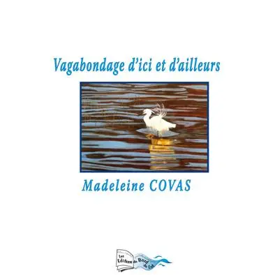 Vagabondage d'ici et d'ailleurs : poèmes