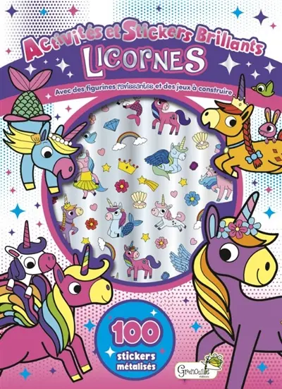 Licornes : activités et stickers brillants : avec des figurines ravissantes et des jeux à construire