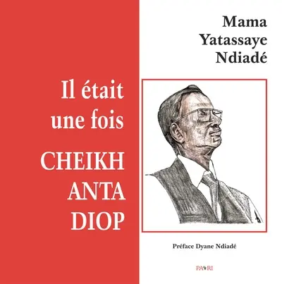 Il était une fois Cheikh Anta Diop