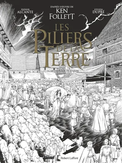 Les piliers de la terre. Vol. 3. Le chantier de l'espoir
