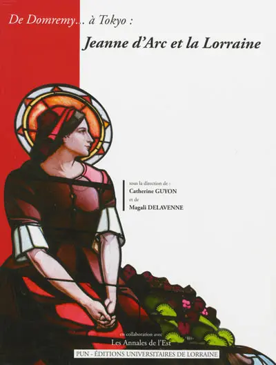 De Domrémy... à Tokyo : Jeanne d'Arc et la Lorraine