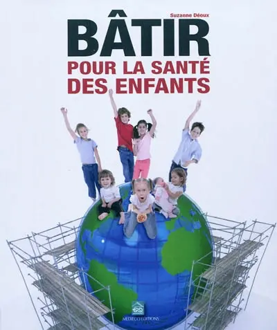 Bâtir pour la santé des enfants : maternités, crèche, écoles, cantines, gymnases, piscines, patinoires, hôpitaux