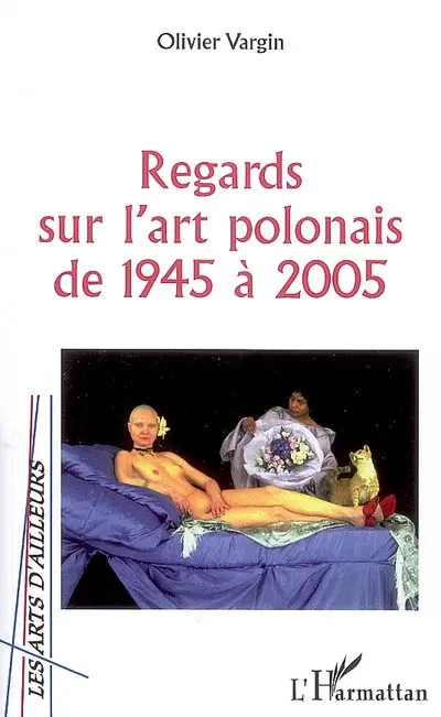 Regards sur l'art polonais de 1945 à 2005