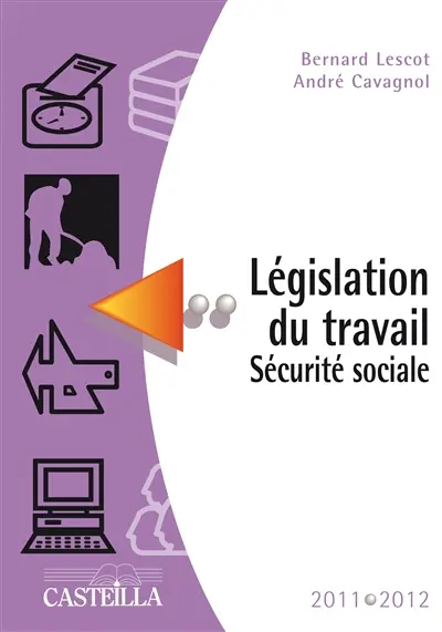 Législation du travail, sécurité sociale : aide-mémoire : préparation aux divers CAP, BEP, brevets professionnels et à certains concours administratifs, aide-mémoire pour les baccalauréats et l'enseignement supérieur tertiaire